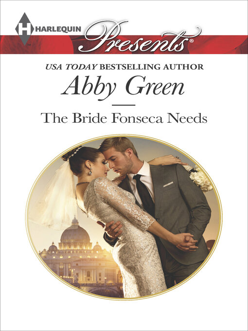 Title details for The Bride Fonseca Needs by Abby Green - Wait list